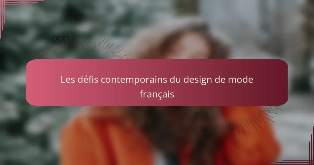 Les défis contemporains du design de mode français