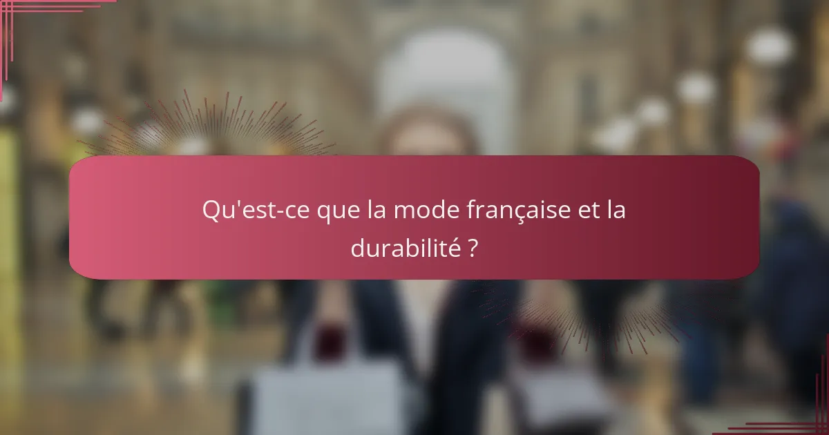 Qu'est-ce que la mode française et la durabilité ?