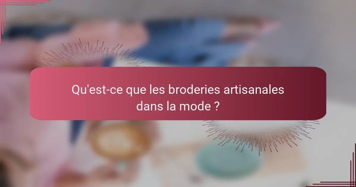 Qu'est-ce que les broderies artisanales dans la mode ?