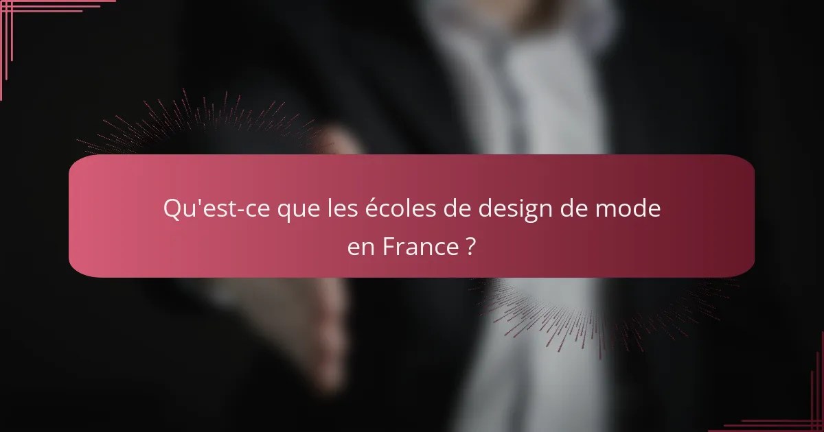 Qu'est-ce que les écoles de design de mode en France ?