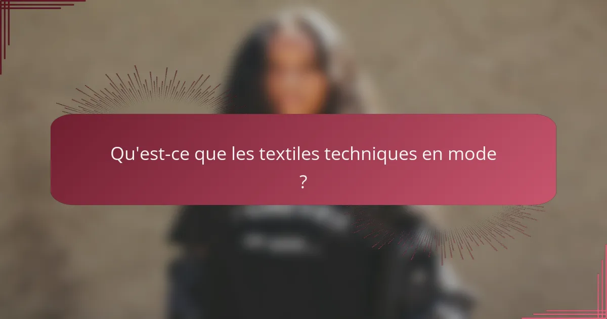 Qu'est-ce que les textiles techniques en mode ?